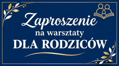 Zaproszenie na warsztaty dla Rodziców