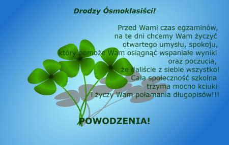 Ósmoklasiści powodzenia!